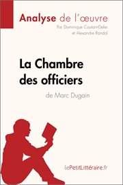 La chambre des officiers de marc dugain (analyse de l'oeuvre). Comprendre la littérature avec lePetitLittéraire.fr cover image