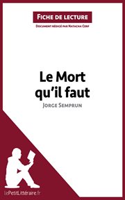 Le mort qu'il faut de jorge semprun (fiche de lecture). Résumé complet et analyse détaillée de l'oeuvre cover image