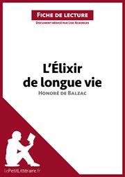 L'élixir de longue vie d'honoré de balzac (fiche de lecture). Résumé complet et analyse détaillée de l'oeuvre cover image