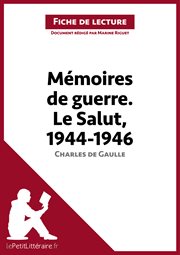 Mémoires de guerre iii. le salut. 1944-1946 de charles de gaulle (fiche de lecture). Résumé complet et analyse détaillée de l'oeuvre cover image