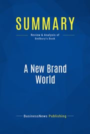 Summary: a new brand world. Review and Analysis of Bedbury's Book cover image