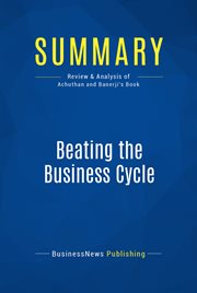 Summary: beating the business cycle. Review and Analysis of Achuthan and Banerji's Book cover image