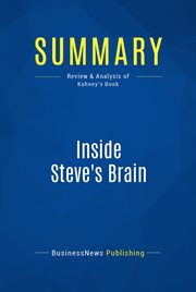 Inside Steve's brain : the principles that guide Steve Jobs as he launches killer products, attracts fanatically loyal customers, and manages some of the world's most powerful brands cover image
