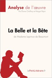La belle et la bête de madame leprince de beaumont (analyse de l'oeuvre). Comprendre la littérature avec lePetitLittéraire.fr cover image