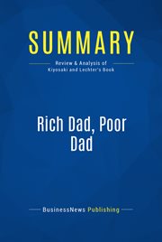 Rich dad, poor dad : what the rich teach their kids about money -- that the poor and middle class do not! cover image