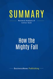 Summary: how the mighty fall. Review and Analysis of Collins' Book cover image