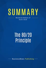 Summary: the 80/20 principle. Review and Analysis of Koch's Book cover image