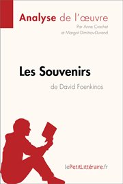 Les souvenirs de david foenkinos (analyse de l'oeuvre). Comprendre la littérature avec lePetitLittéraire.fr cover image