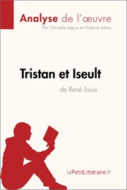 Tristan et iseult de rené louis (analyse de l'oeuvre). Comprendre la littérature avec lePetitLittéraire.fr cover image