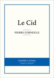 Le Cid ; : Cinna ; Polyeuct : three plays cover image