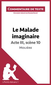Le malade imaginaire de molière - acte iii, scène 10. Commentaire de texte cover image