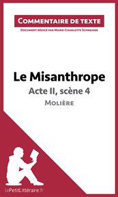 Le misanthrope - acte ii, scène 4 - molière (commentaire de texte). Document rédigé par Marie-Charlotte Schneider cover image