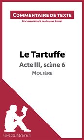 Le tartuffe de molière - acte iii, scène 6. Commentaire de texte cover image