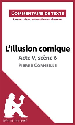 Cover image for L'Illusion comique de Corneille - Acte V, scène 6