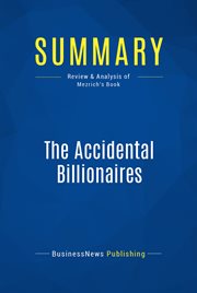 Summary: the accidental billionaires. Review and Analysis of Mezrich's Book cover image