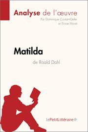 Matilda de roald dahl (analyse de l'oeuvre). Comprendre la littérature avec lePetitLittéraire.fr cover image