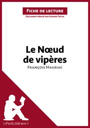 Le noeud de vipères de françois mauriac (fiche de lecture). Résumé complet et analyse détaillée de l'oeuvre cover image
