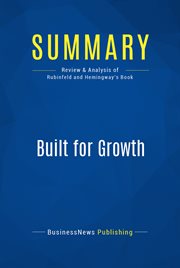 Summary: built for growth. Review and Analysis of Rubinfeld and Hemingway's Book cover image
