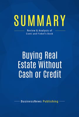 Cover image for Summary: Buying Real Estate Without Cash or Credit