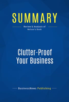 Cover image for Summary: Clutter-Proof Your Business