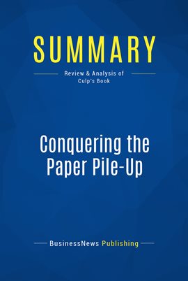 Cover image for Summary: Conquering the Paper Pile-Up