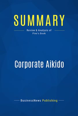 Cover image for Summary: Corporate Aikido