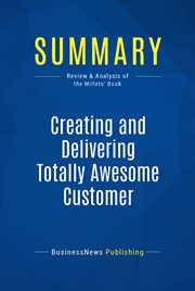Summary: creating and delivering totally awesome customer experiences - gary millet and blaine mille cover image