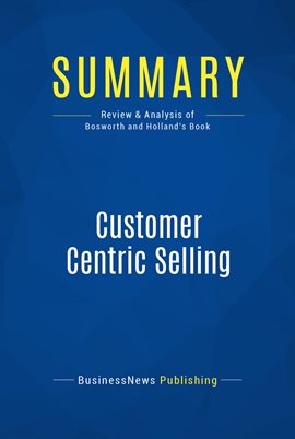 Cover image for Summary: Customer Centric Selling