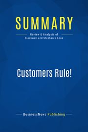 Summary: customers rule!. Review and Analysis of Blackwell and Stephan's Book cover image