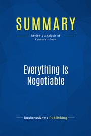 Summary : Everything is negotiable : how to negotiate and win cover image