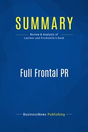 Summary: full frontal pr. Review and Analysis of Laermer and Prichinello's Book cover image