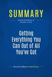 Summary: getting everything you can out of all you've got. Review and Analysis of Abraham's Book cover image