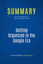 Summary: getting organized in the google era. Review and Analysis of Merril and Martin's Book cover image