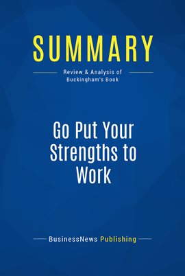 Cover image for Summary: Go Put Your Strengths to Work