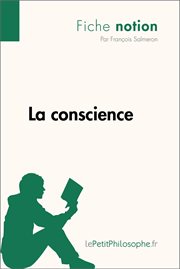La conscience (Fiche notion) : LePetitPhilosophe.fr - Comprendre la philosophie cover image