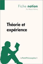 Théorie et expérience (Fiche notion) : LePetitPhilosophe.fr - Comprendre la philosophie cover image