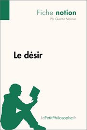 Le désir (Fiche notion) : LePetitPhilosophe.fr - Comprendre la philosophie cover image