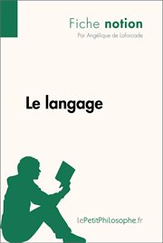 Le langage (fiche notion). LePetitPhilosophe.fr - Comprendre la philosophie cover image