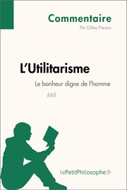 L'utilitarisme : le bonheur digne de l'homme, Mill cover image
