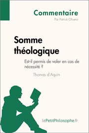 Somme théologique de Thomas d'Aquin - Est-il permis de voler en cas de nécessité? (Commentaire) : Comprendre la philosophie avec lePetitPhilosophe.fr cover image