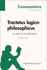 Tractatus logico-philosophicus de wittgenstein - le statut de la philosophie (commentaire). Comprendre la philosophie avec lePetitPhilosophe.fr cover image
