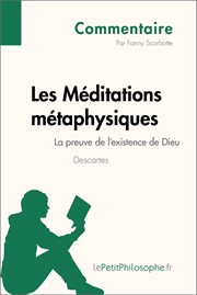 Commentaires philosophiques : les meditations metaphysiques de descartes - la preuve de l'existence de dieu (commentaire) cover image