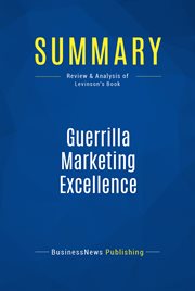 Summary: guerrilla marketing excellence. Review and Analysis of Levinson's Book cover image