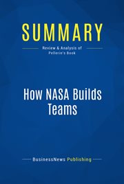 Summary: how nasa builds teams. Review and Analysis of Pellerin's Book cover image