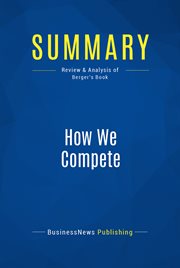 How we compete : what companies around the world are doing to make it in today's global economy cover image