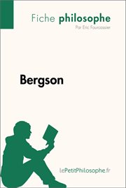 Bergson. Comprendre la philosophie avec lePetitPhilosophe.fr cover image