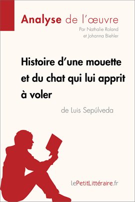 Cover image for Histoire d'une mouette et du chat qui lui apprit à voler de Luis Sepúlveda (Analyse de l'oeuvre)