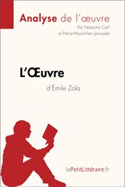 L'oeuvre d'émile zola (analyse de l'oeuvre). Comprendre la littérature avec lePetitLittéraire.fr cover image