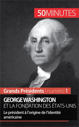 Cover image for George Washington et la fondation des États-Unis