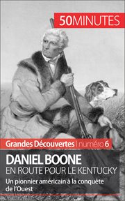 Daniel Boone en route pour le Kentucky : Un pionnier américain à la conquête de l'Ouest cover image